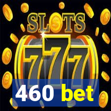 460 bet